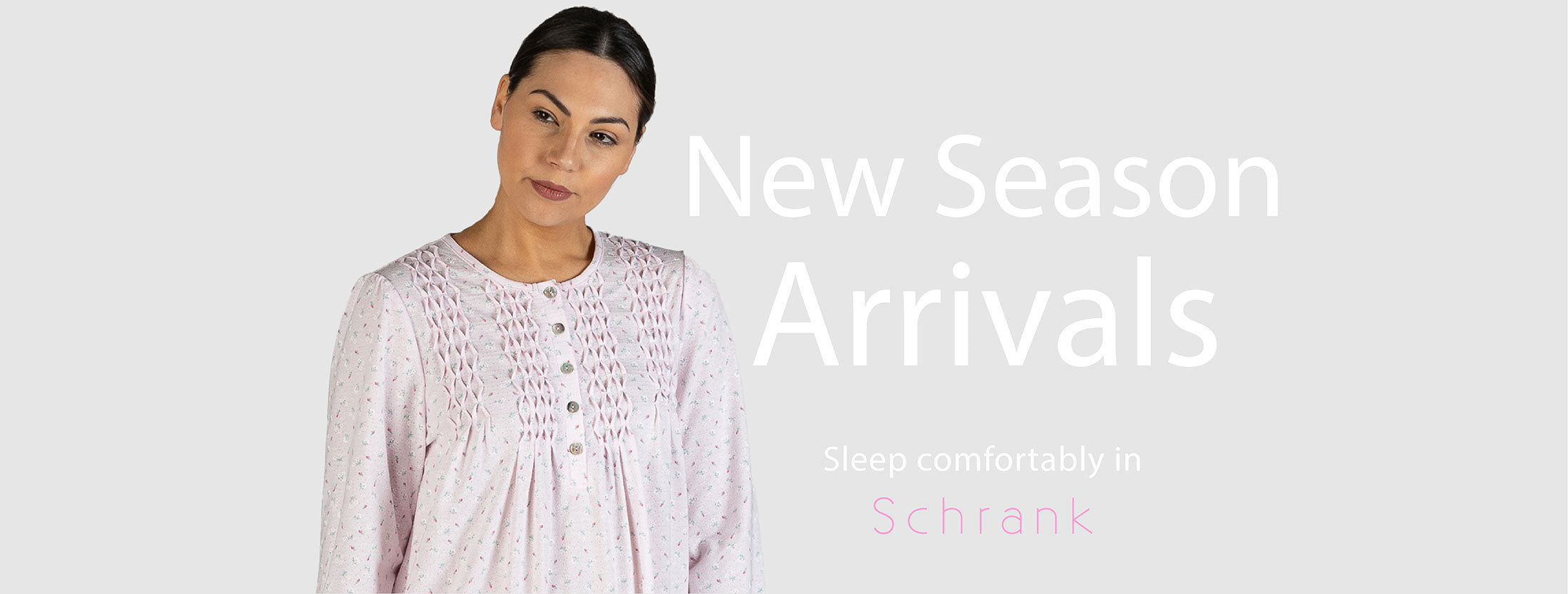 New Season Arrivals - Sleep Comfortably in Schrank